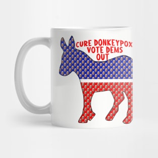 Funny CURE DONKEYPOX VOTE DEMS OUT Mug